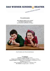 Presseinformation „Die schlimmen Buben in der Schule“ Von Johann Nepomuk Nestroy Für Erwachsene und Kinder ab 6 Jahren  Eine Produktion des Wiener Kindertheaters