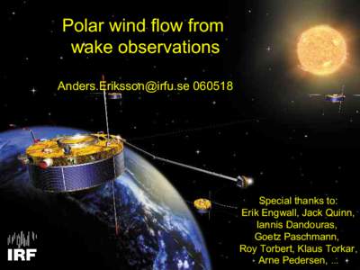Polar wind flow from wake observationsSpecial thanks to: Erik Engwall, Jack Quinn,