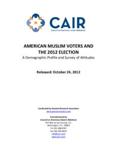 AMERICAN MUSLIM VOTERS AND THE 2012 ELECTION A Demographic Profile and Survey of Attitudes Released: October 24, 2012
