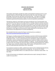 EXCELSIOR JOBS PROGRAM Quarterly Report September 30, 2013 The Excelsior Jobs Program provides job creation and investment incentives to firms in such targeted industries as biotechnology, pharmaceutical, high-tech, clea