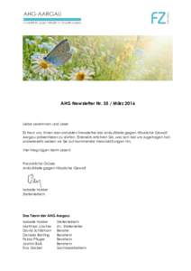 AHG Newsletter NrMärzLiebe Leserinnen und Leser Es freut uns, Ihnen den aktuellen Newsletter der Anlaufstelle gegen Häusliche Gewalt Aargau präsentieren zu dürfen. Einerseits erfahren Sie, was sich bei 