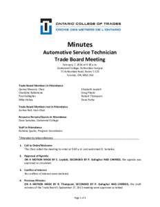 Minutes  Automotive Service Technician Trade Board Meeting February 7, 2014 at 9:30 a.m. Centennial College, Ashtonbee Campus