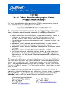 NOTICE South Dakota Board on Geographic Names Proposed Name Change The South Dakota Board on Geographic Names (SDBGN) is proposing the following name change to a feature in Moody County near Trent: Squaw Creek to Isanti 