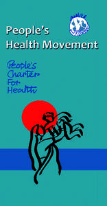 People’s Charter for Health<  INTRODUCTION In 1978, at the Alma‐Ata Conference, ministers from 134 member countries in association with WHO and UNICEF declared “Health for All by the Year 2000” selecting Primary