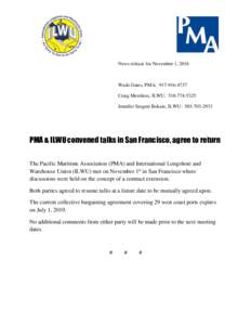 News release for November 1, 2016  Wade Gates, PMA: Craig Merrilees, ILWU: Jennifer Sargent Bokaie, ILWU: 