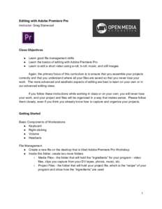 Editing with Adobe Premiere Pro Instructor: Greg Stanwood Class Objectives ● ●