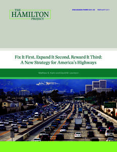 DISCUSSION PAPER[removed] | FEBRUARY[removed]Fix It First, Expand It Second, Reward It Third: A New Strategy for America’s Highways Matthew E. Kahn and David M. Levinson