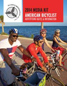 2014 MEDIA KIT AMERICAN BICYCLIST ADVERTISING RATES & INFORMATION REACH YOUR AUDIENCE! WHO DO WE REACH?