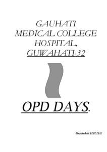 GAUHATI MEDICAL COLLEGE HOSPITAL, GUWAHATI-32  OPD DAYS.