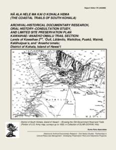 Report HiAla-17KNÄ ALA HELE MA KAI O KOHALA HEMA (THE COASTAL TRAILS OF SOUTH KOHALA) ARCHIVAL-HISTORICAL DOCUMENTARY RESEARCH, ORAL HISTORY–CONSULTATION STUDY,