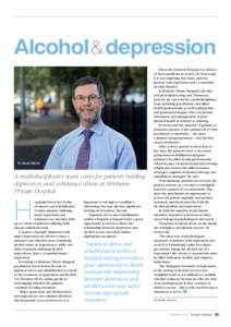 Alcohol & depression  Dr David Storor A multidisciplinary team cares for patients battling depression and substance abuse at Brisbane