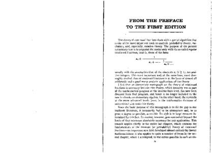 FROM THE PREFACE TO THE FIRST EDITION The theory of continued fractions deals with a special algorithm that is one of the most important tools in analysis, probability theory, mechanics, and, especially, number theory. T