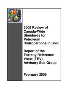 2005 Review of Canada-Wide Standards for Petroleum Hydrocarbons in Soil: Report of the