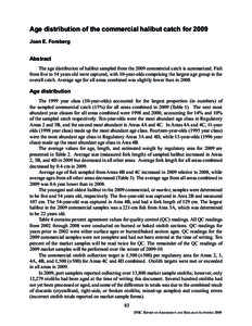 Age distribution of the commercial halibut catch for 2009 Joan E. Forsberg Abstract The age distribution of halibut sampled from the 2009 commercial catch is summarized. Fish from Þve to 54 years old were captured, with