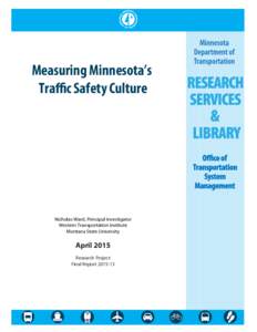 Measuring Minnesota’s Traffic Safety Culture Nicholas Ward, Principal Investigator Western Transportation Institute Montana State University