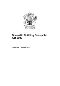 Queensland  Domestic Building Contracts ActCurrent as at 1 December 2013