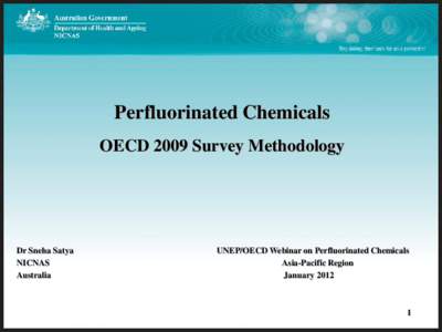 Perfluorinated Chemicals OECD 2009 Survey Methodology Dr Sneha Satya NICNAS Australia