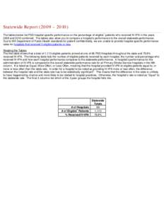 Statewide Report (2009 – 2010) The tables below list PSS hospital-specific performance on the percentage of eligible1 patients who received IV-tPA in the years 2009 and 2010 combined. The tables also allow you to compa