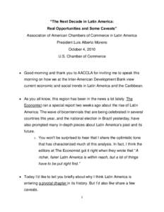 “The Next Decade in Latin America: Real Opportunities and Some Caveats” Association of American Chambers of Commerce in Latin America President Luis Alberto Moreno October 4, 2010 U.S. Chamber of Commerce