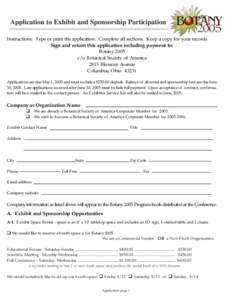 Application to Exhibit and Sponsorship Participation Instructions: Type or print the application. Complete all sections. Keep a copy for your records. Sign and return this application including payment to: Botany 2005 c/