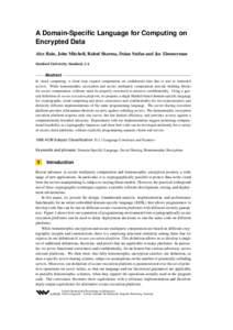 A Domain-Specific Language for Computing on Encrypted Data Alex Bain, John Mitchell, Rahul Sharma, Deian Stefan and Joe Zimmerman Stanford University, Stanford, CA  Abstract