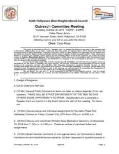 North Hollywood West Neighborhood Council  Outreach Committee Meeting Thursday, October 30, 2014 1:00PM - 2:30PM Valley Plaza Library[removed]Vanowen Street, North Hollywood, CA 91605