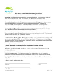 EcoWise Certified IPM Guiding Principles Knowledge. IPM practitioners understand IPM principles and practices. They can identify important pests and describe life cycles, habits, and conditions that affect populations of