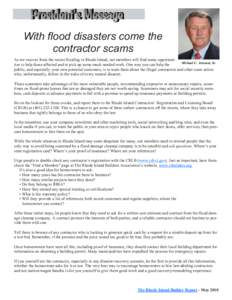 With flood disasters come the contractor scams As we recover from the recent flooding in Rhode Island, our members will find many opportuniMichael C. Artesani, Sr. ties to help those affected and to pick up some much nee