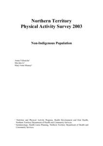 Northern Territory Physical Activity Survey 2003 Non-Indigenous Population Annie Villesèche¹ Shu Qin Li²