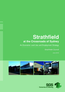 Strathfield at the Crossroads of Sydney An Economic Land Use and Employment Strategy Strathfield Council June 2010