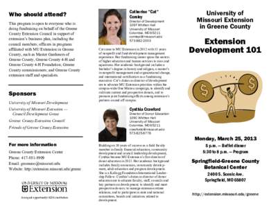 Who should attend? This program is open to everyone who is doing fundraising on behalf of the Greene County Extension Council in support of extension’s business plan, including the council members; officers in programs