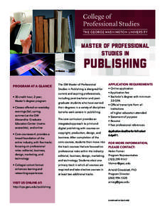 MASTER OF PROFESSIONAL STUDIES IN PUBLISHING PROGRAM AT A GLANCE