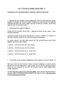 AKE ÖĞRENCİLERİNİN DİKKATİNE !!! PROGRAM KAYDI YAPARKEN DİKKAT EDİLMESİ GEREKEN HUSUSLAR: 1. AKE 172 Batı Uyg. Temelleri II dersini sadece[removed]Güz döneminde ders almaya başlayan 1. Sınıf öğrencil