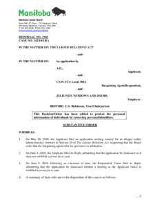 Manitoba Labour Board Suite 500, 5th Floor[removed]Hargrave Street Winnipeg, Manitoba, Canada R3C 3R8 T[removed]F[removed]www.manitoba.ca/labour/labbrd