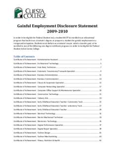 Gainful Employment Disclosure Statement[removed]In order to be eligible for Federal Student Aid, a student MUST be enrolled in an educational program that leads to an associate’s degree, or prepares a student for gai