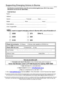 Supporting Emerging Unions in Burma EFY13 Contributions received before June 30 can be claimed against yourtax return (Donations over $2 are tax deductible). YOUR DETAILS