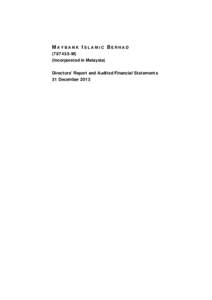 MAYBANK ISLAMIC BERHAD[removed]M) (Incorporated in Malaysia) Directors’ Report and Audited Financial Statements 31 December 2013