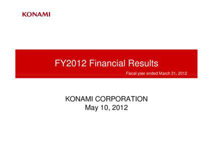 FY2012 Financial Results Fiscal year ended March 31, 2012