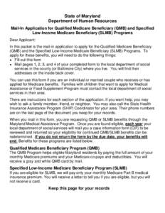 State of Maryland Department of Human Resources Mail-In Application for Qualified Medicare Beneficiary (QMB) and Specified Low-Income Medicare Beneficiary (SLMB) Programs Dear Applicant: In this packet is the mail-in app
