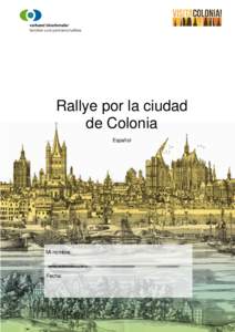 Rallye por la ciudad de Colonia Español Mi nombre: