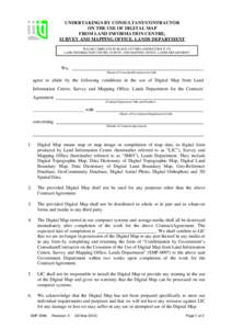 UNDERTAKINGS BY CONSULTANT/CONTRACTOR ON THE USE OF DIGITAL MAP FROM LAND INFORMATION CENTRE, SURVEY AND MAPPING OFFICE, LANDS DEPARTMENT PLEASE COMPLETE IN BLOCK LETTERS AND RETURN IT TO LAND INFORMATION CENTRE, SURVEY 