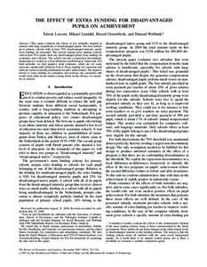 THE EFFECT OF EXTRA FUNDING FOR DISADVANTAGED PUPILS ON ACHIEVEMENT Edwin Leuven, Mikael Lindahl, Hessel Oosterbeek, and Dinand Webbink* Abstract—This paper evaluates the effects of two subsidies targeted at schools wi