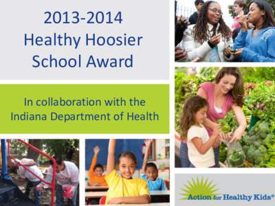 [removed]Healthy Hoosier School Award In collaboration with the Indiana Department of Health