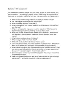 Sophomore Self-Assessment The following are questions that you may want to ask yourself as you go through your sophomore year. You may wish to discuss some of these issues with your adviser or class dean as you explore a