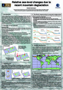 Relative sea-level changes due to recent mountain deglaciation Gisela Estermann Research School of Earth Sciences, The Australian National University, Canberra, ACT 0200, Australia Antarctic Climate & Ecosystems, Coopera