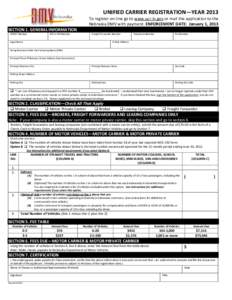 UNIFIED CARRIER REGISTRATION—YEAR 2013 To register on-line go to www.ucr.in.gov or mail the application to the Nebraska DMV with payment. ENFORCEMENT DATE: January 1, 2013 SECTION 1. GENERAL INFORMATION USDOT Number