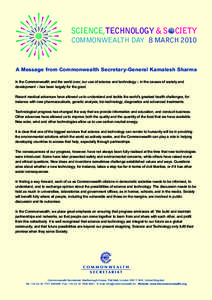 SCIENCE,TECHNOLOGY & S CIETY COMMONWEALTH DAY 8 MARCH 2010 A Message from Commonwealth Secretary-General Kamalesh Sharma In the Commonwealth and the world over, our use of science and technology – in the causes of soci