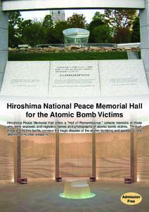 Hiroshima National Peace Memorial Hall for the Atomic Bomb Victims Hiroshima Peace Memorial Hall offers a 