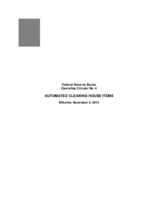 Federal Reserve Banks Operating Circular No. 4 AUTOMATED CLEARING HOUSE ITEMS Effective November 4, 2013