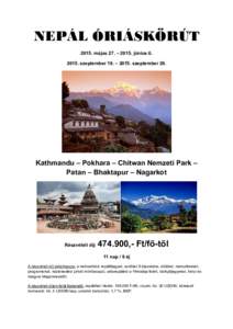 NEPÁL ÓRIÁSKÖRÚTmájus 27. – 2015. júniusszeptember 19. – 2015. szeptember 29. Kathmandu – Pokhara – Chitwan Nemzeti Park – Patan – Bhaktapur – Nagarkot